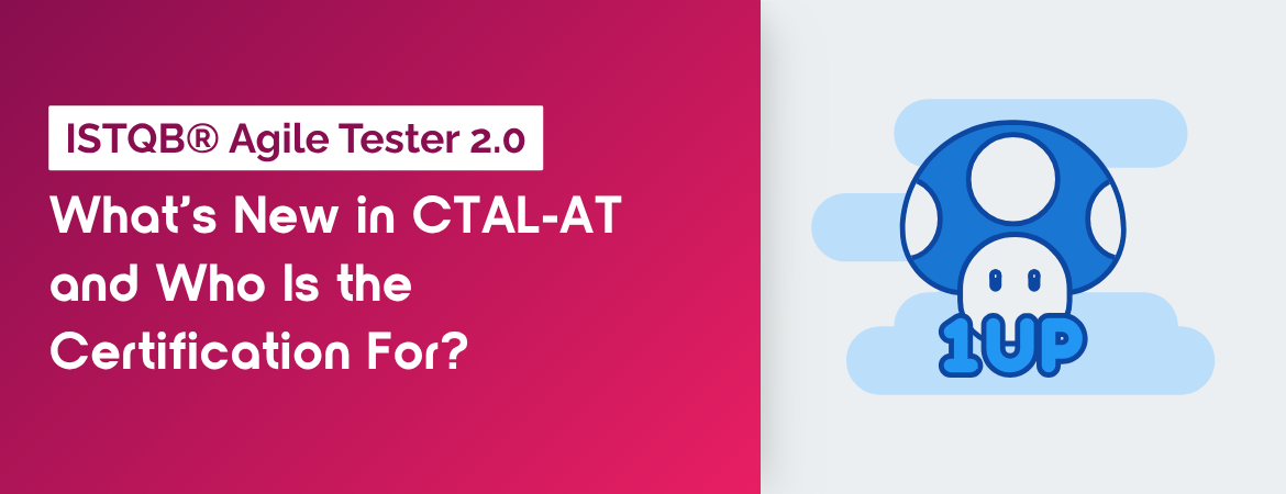 ISTQB® Agile Tester 2.0 – What’s new in CTAL-AT and who is the certification for?