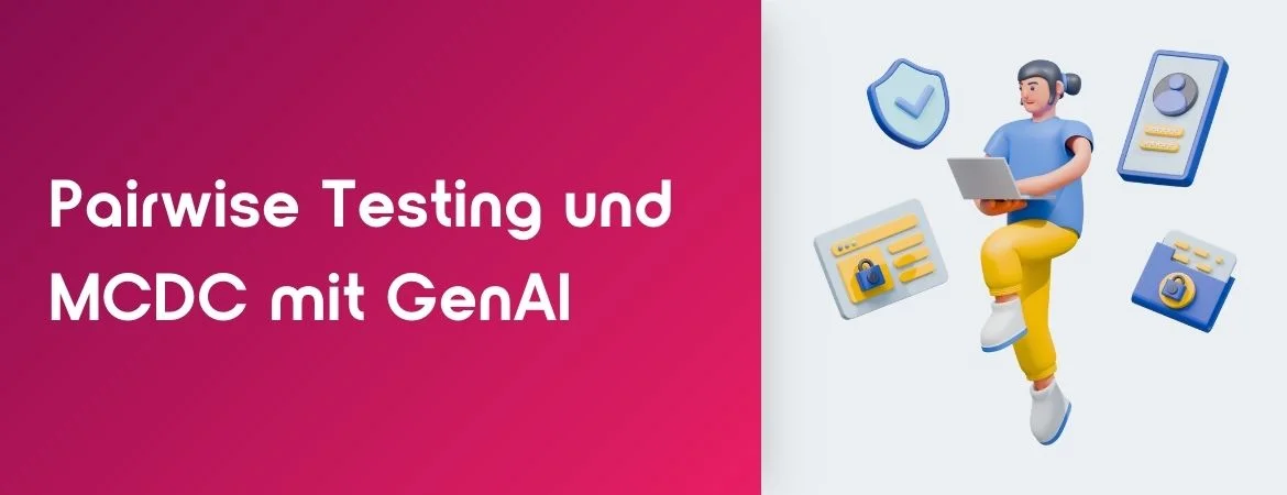 Pairwise Testing und MCDC mit GenAI